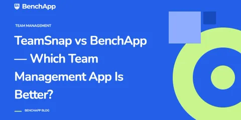 TeamSnap vs BenchApp — Which Team Management App Is Better?